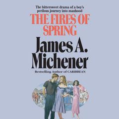 The Fires of Spring: A Novel Audiobook, by 
