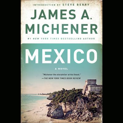 Mexico: A Novel Audiobook, by James A. Michener
