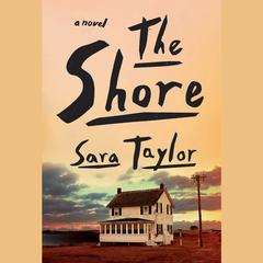 The Shore: A Novel Audiobook, by Sara Taylor