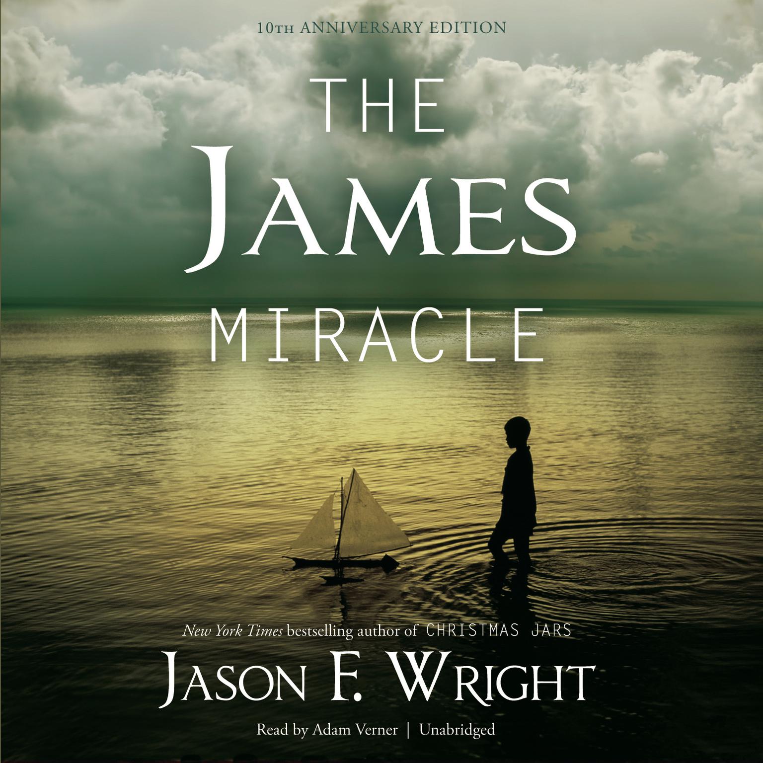The James Miracle, Tenth Anniversary Edition Audiobook, by Jason F. Wright