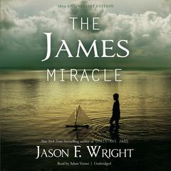 The James Miracle, Tenth Anniversary Edition Audiobook, by Jason F. Wright