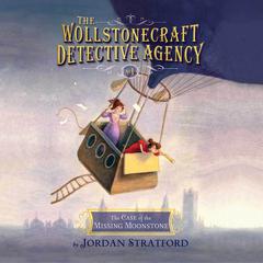 The Case of the Missing Moonstone Audiobook, by Jordan Stratford