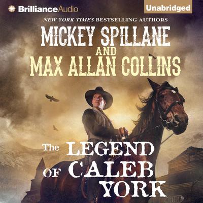 The Legend of Caleb York Audiobook, by Mickey Spillane