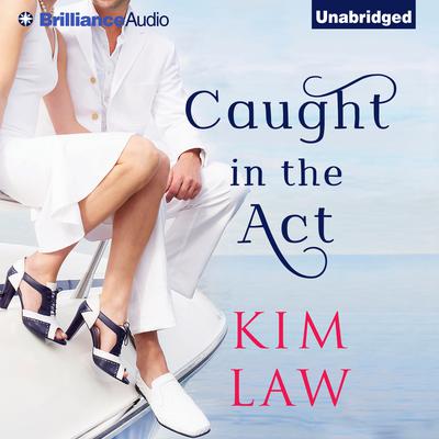 Caught in the Act Audiobook, by Kim Law