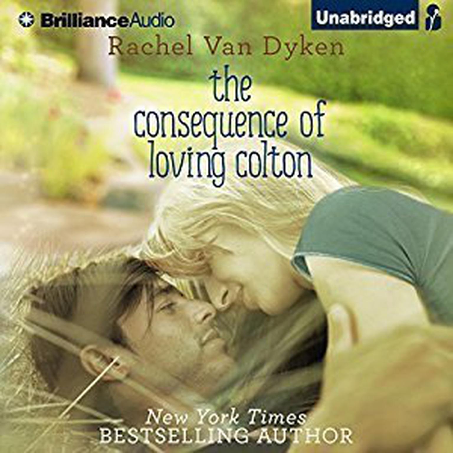 The Consequence of Loving Colton Audiobook, by Rachel Van Dyken