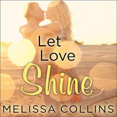 Let Love Shine Audiobook, by Melissa Collins