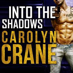 Into the Shadows Audiobook, by Carolyn Crane