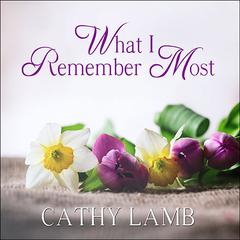 What I Remember Most Audiobook, by Cathy Lamb