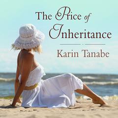 The Price of Inheritance Audiobook, by Karin Tanabe