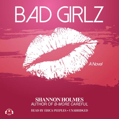 Bad Girlz Audiobook, by Shannon Holmes