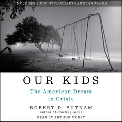 Our Kids: The American Dream in Crisis Audiobook, by 