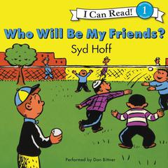 Who Will Be My Friends? Audiobook, by Syd Hoff