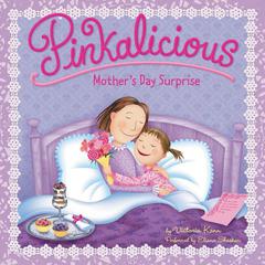 Pinkalicious: Mothers Day Surprise Audiobook, by Victoria Kann