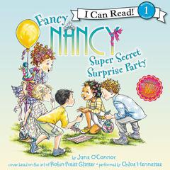 Fancy Nancy: Super Secret Surprise Party Audiobook, by Jane O’Connor