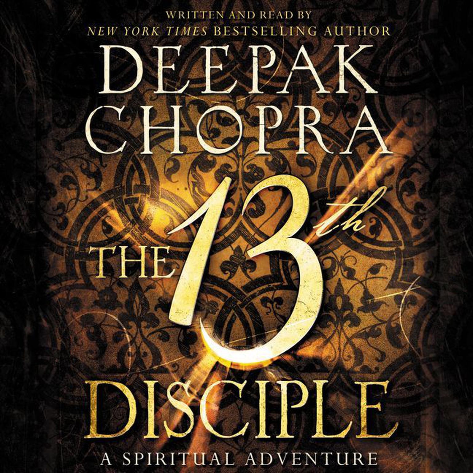 The 13th Disciple: A Spiritual Adventure Audiobook, by Deepak Chopra