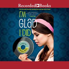 Im Glad I Did Audiobook, by Cynthia Weil