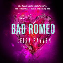 Bad Romeo Audiobook, by Leisa Rayven