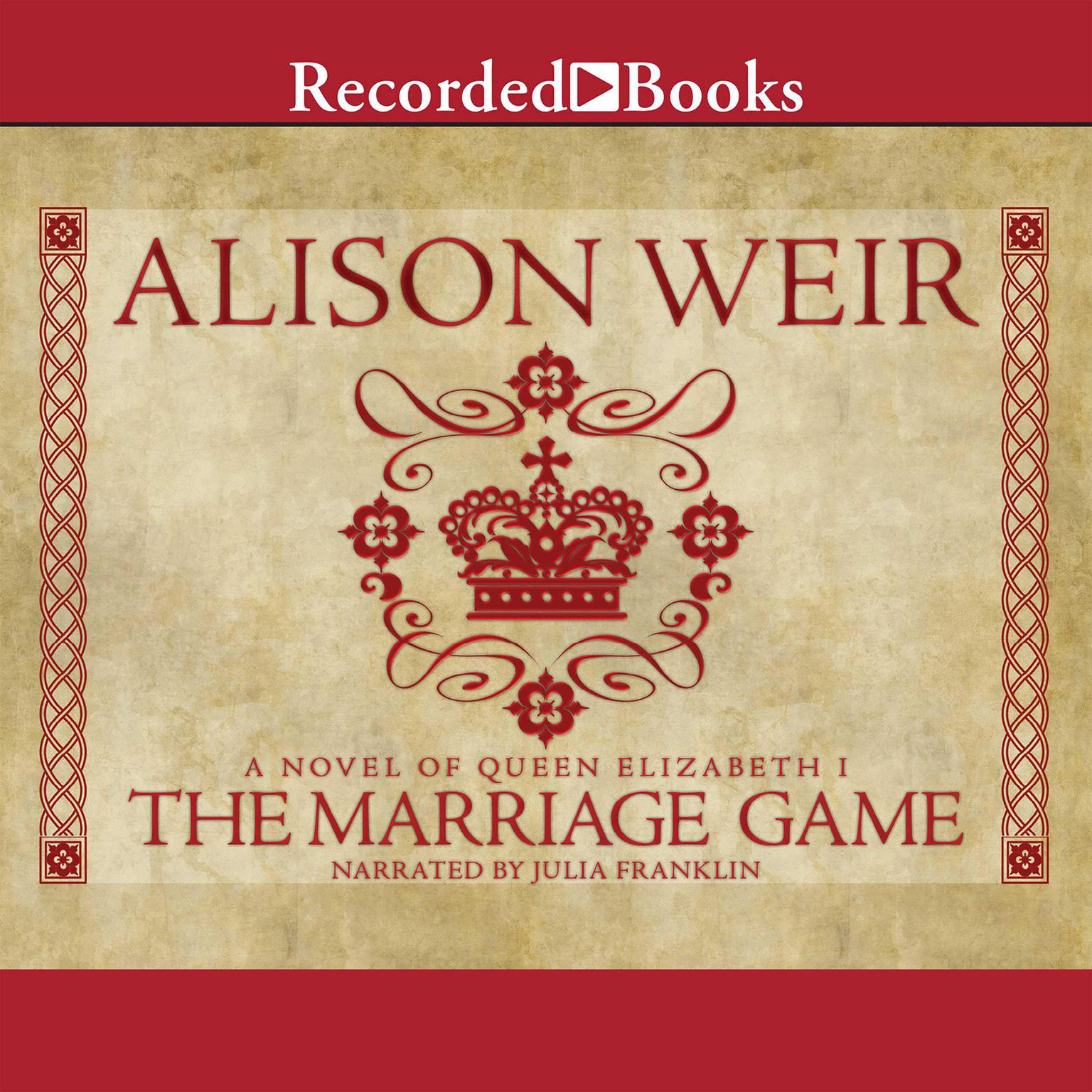 The Marriage Game: A Novel of Queen Elizabeth I Audiobook, by Alison Weir