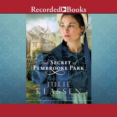 The Secret of Pembrooke Park Audiobook, by Julie Klassen