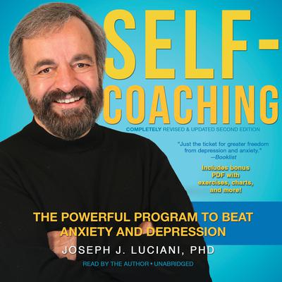 Self-Coaching, Completely Revised and Updated Second Edition: The Powerful Program to Beat Anxiety and Depression Audiobook, by 