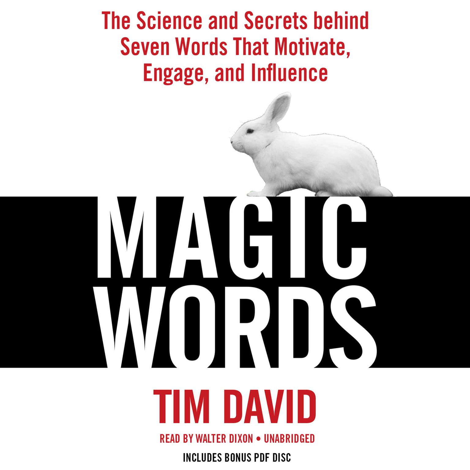 Magic Words: The Science and Secrets Behind Seven Words That Motivate, Engage, and Influence Audiobook, by Tim David