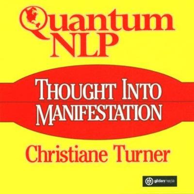 Quantum NLP: Thought Into Manifestation Audiobook, by 