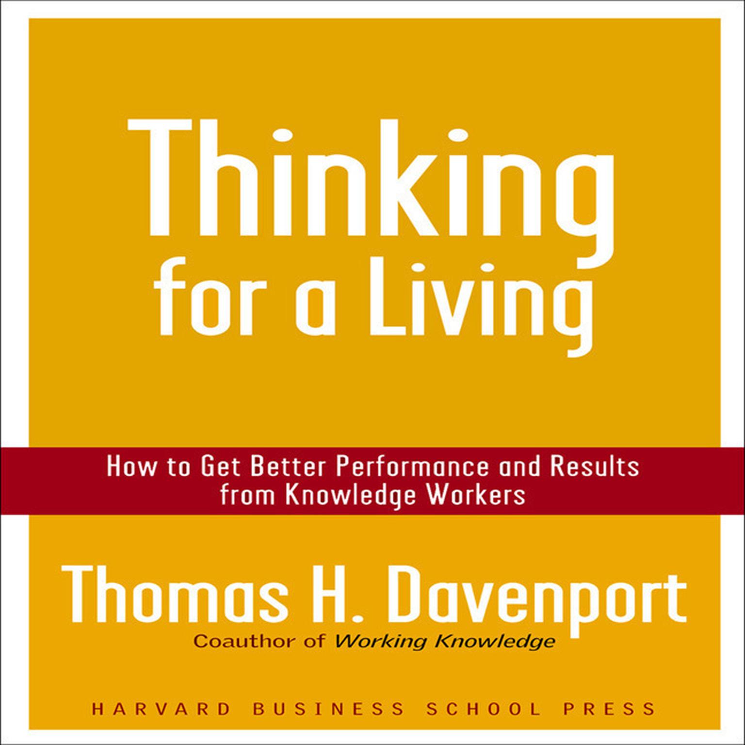 Thinking for a Living: How to Get Better Performance and Results from Knowledge Workers Audiobook, by Thomas H. Davenport