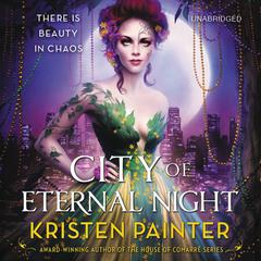 City of Eternal Night: Crescent City: Book 2 Audiobook, by Kristen Painter