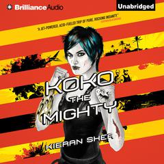 Koko the Mighty Audiobook, by Kieran Shea