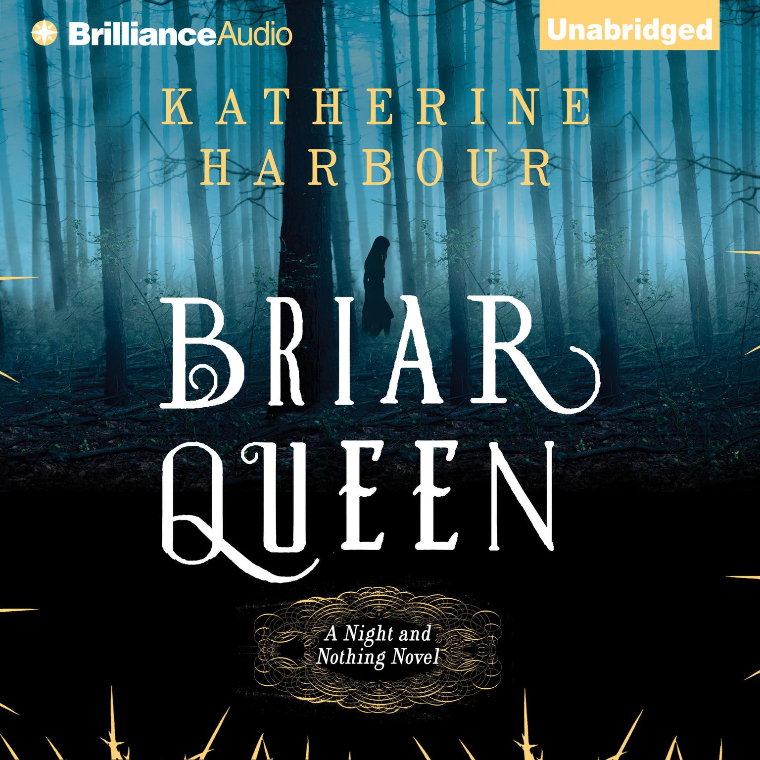 Briar Queen: A Night and Nothing Novel Audiobook, by Katherine Harbour