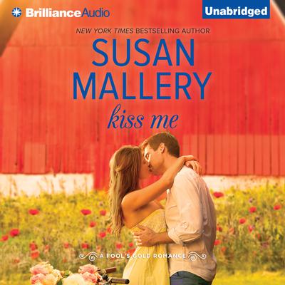 Kiss Me Audiobook, by Susan Mallery