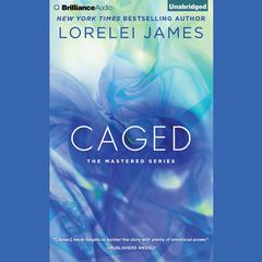 Caged Audiobook, by Lorelei James