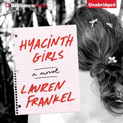 Hyacinth Girls: A Novel Audiobook, by Lauren Frankel
