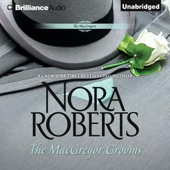The MacGregor Grooms Audiobook, by Nora Roberts