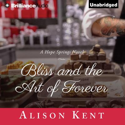 Bliss and the Art of Forever Audiobook, by Alison Kent
