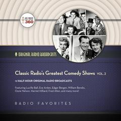 Classic Radio’s Greatest Comedy Shows, Vol. 2 Audiobook, by 