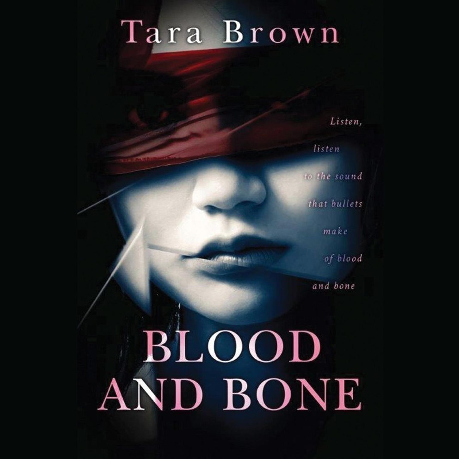 Blood and Bone Audiobook, by Tara Brown
