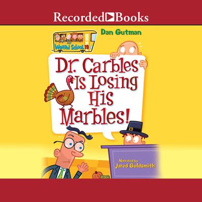 Dr. Carbles Is Losing His Marbles! Audiobook, by Dan Gutman