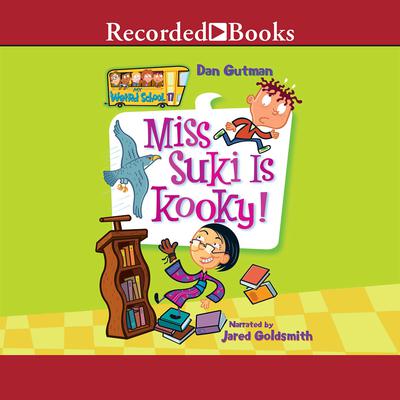 Miss Suki Is Kooky! Audiobook, by Dan Gutman