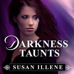 Darkness Taunts Audiobook, by Susan Illene