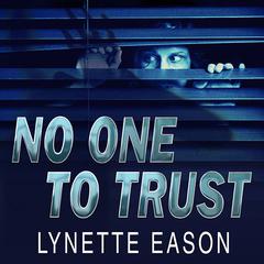 No One to Trust: A Novel Audiobook, by Lynette Eason