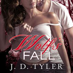 Wolfs Fall: An Alpha Pack Novel Audiobook, by J. D. Tyler