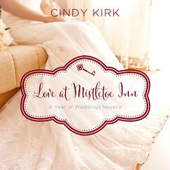 Love at Mistletoe Inn: A December Wedding Story Audiobook, by 