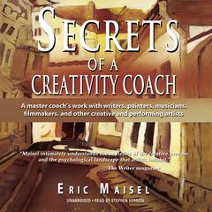 Secrets of a Creativity Coach Audiobook, by Eric Maisel