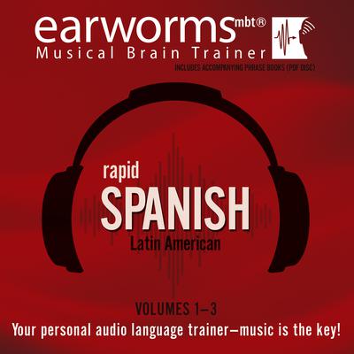 Rapid Spanish (Latin American), Vols. 1–3 Audiobook, by Earworms Learning