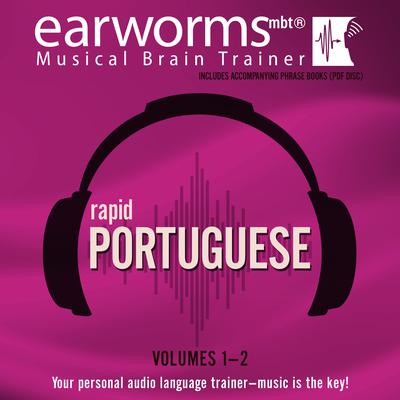 Rapid Portuguese, Vols. 1 & 2 Audiobook, by Earworms Learning