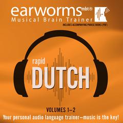 Rapid Dutch, Vols. 1 & 2 Audiobook, by Earworms Learning
