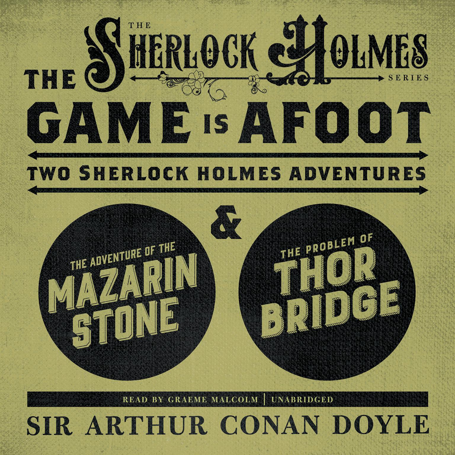 The Game Is Afoot: Two Sherlock Holmes Adventures Audiobook, by Arthur Conan Doyle