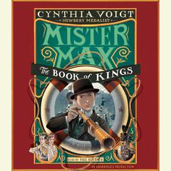 Mister Max: The Book of Kings: Mister Max 3 Audiobook, by Cynthia Voigt