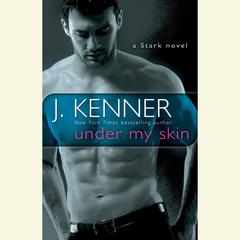 Under My Skin: A Stark Novel Audiobook, by 